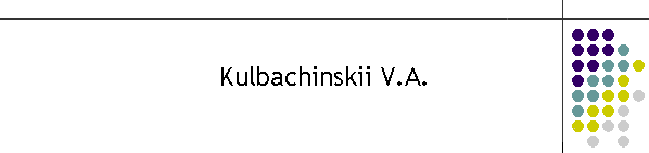 Kulbachinskii V.A.