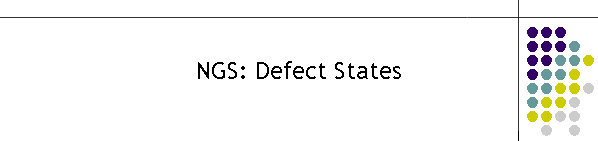 NGS: Defect States